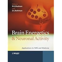 Brain Energetics and Neuronal Activity: Applications to fMRI and Medicine Brain Energetics and Neuronal Activity: Applications to fMRI and Medicine Kindle Hardcover