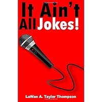 It Ain't All Jokes! It Ain't All Jokes! Paperback Kindle