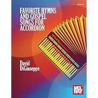 Favorite Hymns and Gospel Songs for Accordion: Complete with fingering, left-hand notation and chord symbols Favorite Hymns and Gospel Songs for Accordion: Complete with fingering, left-hand notation and chord symbols Paperback Kindle Sheet music