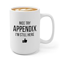 Get Well Gift Coffee Mug 15oz White - Nice Try Appendix - Get Well Soon Gift Inspirational Surgery Recovery Surgeon Patients Cheer Up Gift Women