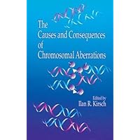 The Causes and Consequences of Chromosomal Aberrations The Causes and Consequences of Chromosomal Aberrations Hardcover