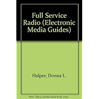 Full-Service Radio: Programming for the Community (Electronic Media Guide) Full-Service Radio: Programming for the Community (Electronic Media Guide) Paperback