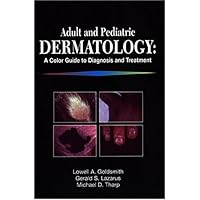 Adult and Pediatric Dermatology: A Color Guide to Diagnosis and Treatment Adult and Pediatric Dermatology: A Color Guide to Diagnosis and Treatment Paperback