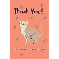 Thank You My Cat For Taking Care Of Me: Lined Notebook / journal Gift,110 Pages,6x9,Soft Cover,Matte Finish , composition Blank ruled notebook for ... school or for you to use at home or at your