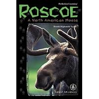 Roscoe: A North American Moose (Cover-To-Cover Chapter Books: Animal Adv.-Land) Roscoe: A North American Moose (Cover-To-Cover Chapter Books: Animal Adv.-Land) Hardcover
