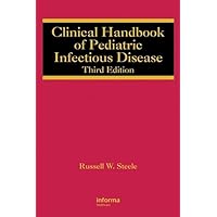 Clinical Handbook of Pediatric Infectious Disease (Infectious Disease and Therapy, 45) Clinical Handbook of Pediatric Infectious Disease (Infectious Disease and Therapy, 45) Hardcover Paperback