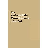 My Automobile Maintenance Journal: Car & Truck repair logbook