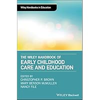 The Wiley Handbook of Early Childhood Care and Education The Wiley Handbook of Early Childhood Care and Education Kindle Hardcover Paperback