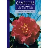 Camellias: A Practical Gardening Guide Camellias: A Practical Gardening Guide Paperback