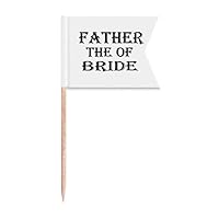 Bride Father's Festival Quote Toothpick Flags Labeling Marking for Party Cake Food Cheeseplate