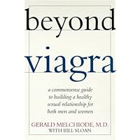 Beyond Viagra: A Commonsense Guide to Building a Healthy Sexual Relationship for Both Men and Women Beyond Viagra: A Commonsense Guide to Building a Healthy Sexual Relationship for Both Men and Women Paperback