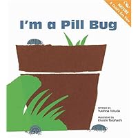I'm a Pill Bug (Nature: a Child's Eye View) I'm a Pill Bug (Nature: a Child's Eye View) Paperback