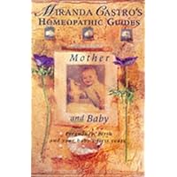 Mother and Baby (Miranda Castro's Homeopathic Guides) Mother and Baby (Miranda Castro's Homeopathic Guides) Paperback