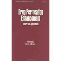 Drug Permeation Enhancement: Theory and Applications (Drugs and the Pharmaceutical Sciences) Drug Permeation Enhancement: Theory and Applications (Drugs and the Pharmaceutical Sciences) Hardcover