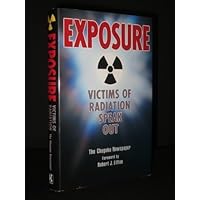 Exposure Victims of Radiation Speak Out Exposure Victims of Radiation Speak Out Hardcover