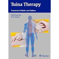 Tuina Therapy: Treatment of Adults and Children Tuina Therapy: Treatment of Adults and Children Kindle Hardcover