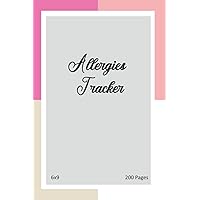 Allergies Tracker: Allergies Tracker, Journal To Keep Record Date, Time, Runny Nose, Scratchy Throat, Ithcing, Facial Swelling, Flushing, Abdominal Pain, Difficulty Breathing, 6x9 Size, 200 Pages
