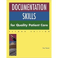Documentation Skills for Quality Patient Care Documentation Skills for Quality Patient Care Paperback