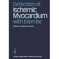 Detection of Ischemic Myocardium with Exercise Detection of Ischemic Myocardium with Exercise Kindle Paperback