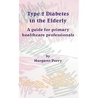 Type II Diabetes in the Elderly Type II Diabetes in the Elderly Paperback