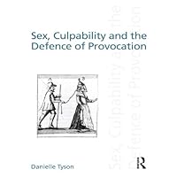 Sex, Culpability and the Defence of Provocation (ISSN) Sex, Culpability and the Defence of Provocation (ISSN) Kindle Hardcover Paperback