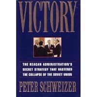 Victory: The Reagan Administration's Secret Strategy That Hastened the Collapse of the Soviet Union Victory: The Reagan Administration's Secret Strategy That Hastened the Collapse of the Soviet Union Hardcover Audible Audiobook Paperback Mass Market Paperback Audio, Cassette