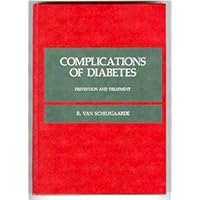 Complications of Diabetes: Prevention and Treatment Complications of Diabetes: Prevention and Treatment Hardcover