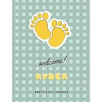 Welcome Ryder: Baby's Daily LogBook With Customized name (Ryder), Immunizations, Breastfeeding Tracker Journal, health Log Book for newborns, ... Notebook, 8.5 x 11 in, 120 pages, Matte Cover