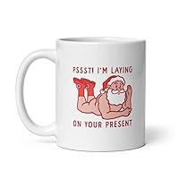 Crazy Dog T-Shirts Pssst Im Laying On Your Present Mug Funny Xmas Sexy Naked Santa Claus Novelty Cup-11oz