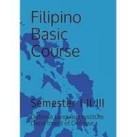 Filipino Basic Course: Semister I II III (Langauge)