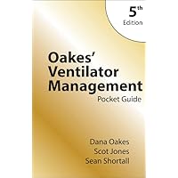 Oakes' Ventilator Management Pocket Guide Oakes' Ventilator Management Pocket Guide Perfect Paperback