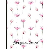 Gastroparesis Journal: Beautiful Journal for Gastroparesis Management With Symptom, Energy and Pain Trackers, Quotes, Mindfulness Exercises, Gratitude Prompts and more.