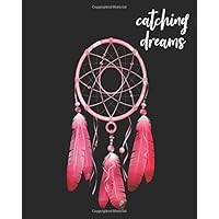 Catching Dreams: Journal The Formula To Your Success With Self Discipline: The Laws Of The Universe, The Law Of Attraction Workbook/ Planner - ... Happiness) Diaries For Women To Write In