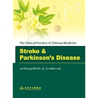 Stroke & Parkinson's Disease: The Clinical Practice of Chinese Medicine (The Clinical Practice of Chinese Medicine Series) Stroke & Parkinson's Disease: The Clinical Practice of Chinese Medicine (The Clinical Practice of Chinese Medicine Series) Hardcover