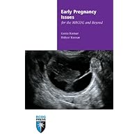 Early Pregnancy Issues for the MRCOG and Beyond (Membership of the Royal College of Obstetricians and Gynaecologists and Beyond) Early Pregnancy Issues for the MRCOG and Beyond (Membership of the Royal College of Obstetricians and Gynaecologists and Beyond) Kindle Paperback