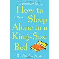 How to Sleep Alone in a King-Size Bed: A Memoir How to Sleep Alone in a King-Size Bed: A Memoir Hardcover Kindle Paperback