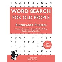 Word Search For Old People: 99 Wordsearches For Older Adults and Seniors Perfect For Grandad and Grandma Word Search For Old People: 99 Wordsearches For Older Adults and Seniors Perfect For Grandad and Grandma Paperback