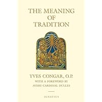 The Meaning of Tradition The Meaning of Tradition Paperback Kindle Hardcover