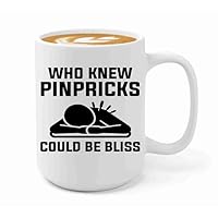 Acupuncture Coffee Mug 15oz White -Who knew pinpricks - Chiropractors Physical Therapists Physician Assistants Naturopathic Physicians Massage Therapists.