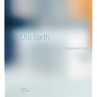 Uta Barth: Peripheral Vision Uta Barth: Peripheral Vision Hardcover Kindle