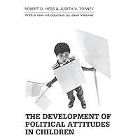 The Development of Political Attitudes in Children The Development of Political Attitudes in Children Kindle Hardcover Paperback