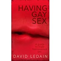 Having Gay Sex: A Guide to Male Homosexual Sex Having Gay Sex: A Guide to Male Homosexual Sex Paperback Kindle