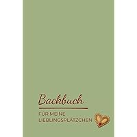 Backbuch für meine Lieblingsplätzchen: DIY-Backbuch | DIY-Rezeptbuch | Rezeptbuch zum Selberschreiben | Weihnachtsplätzchen | Weihnachtskekse | hellgrün (German Edition) Backbuch für meine Lieblingsplätzchen: DIY-Backbuch | DIY-Rezeptbuch | Rezeptbuch zum Selberschreiben | Weihnachtsplätzchen | Weihnachtskekse | hellgrün (German Edition) Hardcover