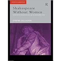 Shakespeare Without Women (Accents on Shakespeare) Shakespeare Without Women (Accents on Shakespeare) Kindle Paperback