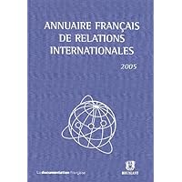 Annuaire français de relations internationales. Volume 6. 2005 Annuaire français de relations internationales. Volume 6. 2005 Paperback