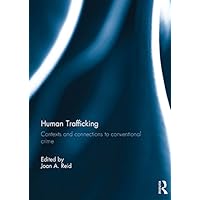 Human Trafficking: Contexts and Connections to Conventional Crime Human Trafficking: Contexts and Connections to Conventional Crime Kindle Hardcover Paperback