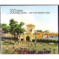 300 Years; Sai Gon - Ho Chi Minh City