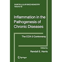 Inflammation in the Pathogenesis of Chronic Diseases: The COX-2 Controversy (Subcellular Biochemistry Book 42) Inflammation in the Pathogenesis of Chronic Diseases: The COX-2 Controversy (Subcellular Biochemistry Book 42) Kindle Hardcover Paperback