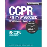 Workbook ONLY for Maternal Newborn & Low Risk Neonatal Nursing (CCPR Study Workbook for Certification Review)