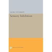 Sensory Inhibition (Princeton Legacy Library, 5155) Sensory Inhibition (Princeton Legacy Library, 5155) Hardcover Paperback